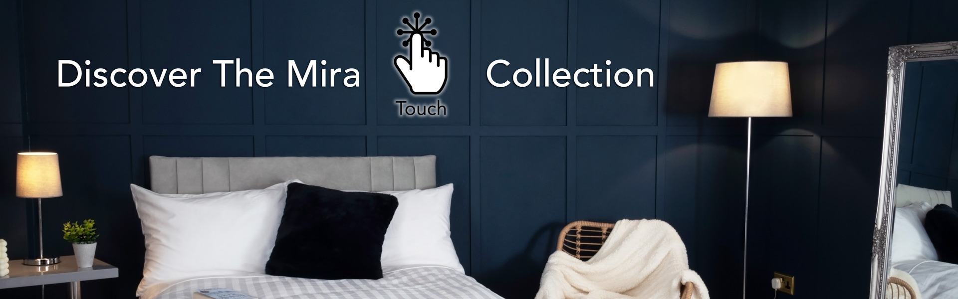 Discover the Mira touch collection